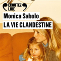 Couverture La vie clandestine Editions Gallimard  (Écoutez lire) 2022