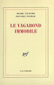 Couverture Le vagabond immobile Editions Gallimard  (Blanche) 1984
