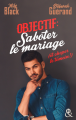 Couverture Objectif : Saboter le mariage (et choper le témoin !) Editions Harlequin (&H) 2022