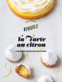 Couverture Revisitez la tarte au citron Editions Hachette (Cuisine) 2016