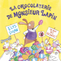 Couverture La chocolaterie de Monsieur Lapin Editions Nord-Sud 2018