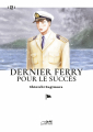 Couverture Dernier ferry pour le succès, tome 2 Editions Le lézard noir 2022