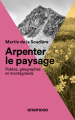 Couverture Arpenter le paysage : Poètes, géographes et montagnards Editions Anamosa 2019
