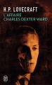 Couverture L'affaire Charles Dexter Ward Editions J'ai Lu 2002