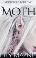 Couverture Monstrous, book 5: Moth Editions Autoédité 2022
