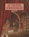 Couverture Au théâtre de Monsieur Molière Editions L'École des loisirs (Archimède) 2010
