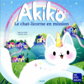 Couverture Akiko : Un chat-licorne en mission Editions Auzou  (Mes p'tits albums) 2021