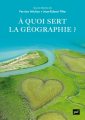 Couverture À quoi sert la géographie ? Editions Presses universitaires de France (PUF) 2021