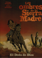 Couverture Les ombres de la Sierra Madre, tome 3 : El Dedo de Dios  Editions BD must 2020