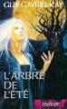 Couverture La Tapisserie de Fionavar, tome 1 : L'Arbre de l'été Editions France Loisirs (Fantasy) 2003