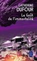 Couverture Le goût de l'immortalité Editions Le Livre de Poche (Science-fiction) 2007