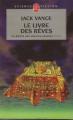 Couverture La Geste des Princes-démons, tome 5 : Le Livre des Rêves Editions Le Livre de Poche (Science-fiction) 2004