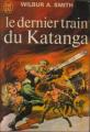 Couverture Le dernier train du Katanga Editions J'ai Lu 1969