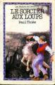 Couverture Le Sorcier aux loups Editions de l'Amitié (Les Maîtres de l'Aventure) 1988