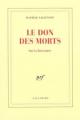 Couverture Le don des morts : Sur la littérature Editions Gallimard  (Blanche) 1991