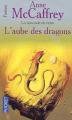 Couverture La Ballade de Pern, tome 13 : L'Aube des dragons Editions Pocket (Fantasy) 2003