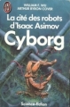Couverture La cité des robots d'Isaac Asimov, tome 2 : Cyborg Editions J'ai Lu (Science-fiction) 1990