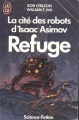 Couverture La cité des robots d'Isaac Asimov, tome 3 : Refuge Editions J'ai Lu (Science-fiction) 1991