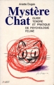 Couverture Mystère Chat : Guide tendre et pratique de psychologie féline Editions First 1994