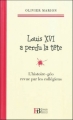 Couverture Louis XVI a perdu la tête Editions François Bourin 2011
