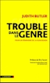 Couverture Trouble dans le genre : Le féminisme et la subversion de l'identité Editions La Découverte 2006