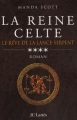 Couverture La Reine celte, tome 4 : Le rêve de la lance-serpent Editions JC Lattès 2007
