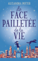 Couverture La face Pailletée de la vie Editions J'ai Lu (Amour & destin - Romance d'aujourd'hui) 2022