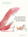 Couverture Les monstres ne boivent pas de lait fraise Editions Gallimard  (Jeunesse) 2022