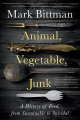 Couverture Animal, Vegetable, Junk: A History of Food, from Sustainable to Suicidal  Editions Mariner Books 2021