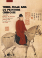Couverture Trois mille ans de peinture Chinoise Editions Philippe Picquier (Chine) 2003