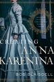 Couverture Creating Anna Karenina: Tolstoy and the Birth of Literature's Most Enigmatic Heroine  Editions Pegasus Books 2020