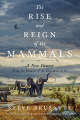 Couverture  Le Triomphe et le Règne des mammifères: La nouvelle histoire, de l'ombre des dinosaures à aujourd'hui Editions Mariner Books 2022