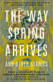 Couverture The Way Spring Arrives and Other Stories: A Collection of Chinese Science Fiction and Fantasy in Translation from a Visionary Team of Female and Nonbinary Creators Editions Tor Books 2022