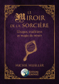 Couverture Le Miroir de la Sorcière : Usages, traditions et magie du miroir Editions Danae 2019
