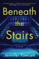 Couverture Beneath the Stairs Editions Atria Books 2022