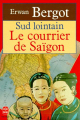 Couverture Sud lointain, tome 1 : Le courrier de Saïgon Editions Le Livre de Poche 1996
