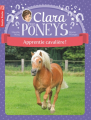 Couverture Clara et les poneys, tome 1 : Apprentie cavalière ! Editions Flammarion 2011