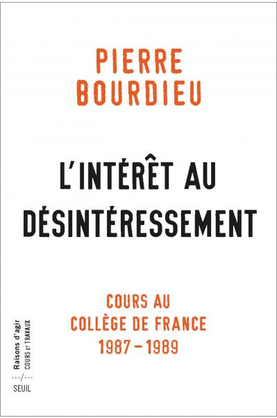 Couverture L'intérêt au désintéressement : Cours au Collège de France (1987-1989)