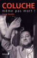 Couverture Coluche, même pas mort Editions Édition°1 2006