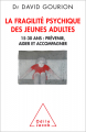 Couverture La fragilité psychique des jeunes adultes, 15-30 ans: prévenir, aider et accompagner  Editions Odile Jacob 2015
