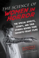 Couverture The Science of Women in Horror: The Special Effects, Stunts, and True Stories Behind Your Favorite Fright Films Editions Skyhorse 2020