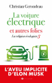 Couverture La religion écologiste, tome 3 : La voiture électrique et autres folies Editions L'artilleur 2022