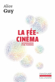 Couverture La Fée-Cinéma : autobiographie d'une pionnière Editions Gallimard  (L'imaginaire) 2022