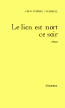 Couverture Le lion est mort ce soir Editions Grasset 1982
