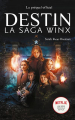 Couverture Destin : La saga Winx, tome 0 : Le préquel officiel Editions Hachette 2022