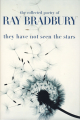 Couverture They Have Not Seen the Stars: The Collected Poetry of Ray Bradbury Editions Stealth Press 2002