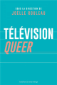Couverture Télévision Queer Editions du Remue-ménage 2022