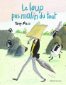 Couverture Le loup pas malin du tout Editions Gallimard  (Jeunesse) 2020