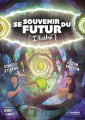 Couverture Se souvenir du futur (illustré) Editions Guy Trédaniel 2022