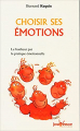 Couverture Choisir ses émotions: Le bonheur par la pratique émotionnelle  Editions Jouvence (Les Pratiques) 2005